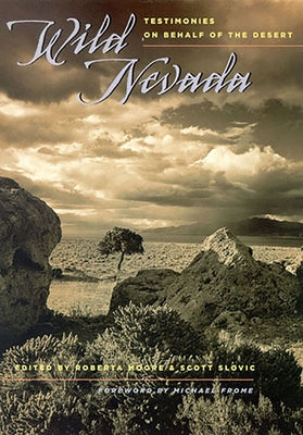 Wild Nevada: Testimonies on Behalf of the Desert by Moore, Roberta