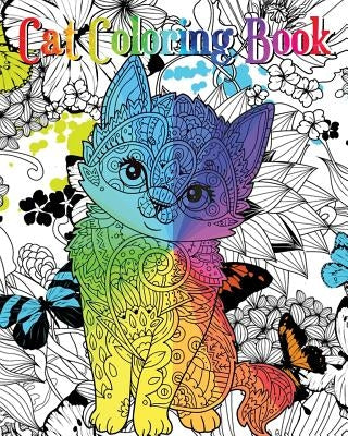 Cat Coloring Book: An Adult Coloring Book with Fun, Easy and Relaxing Coloring Pages (Coloring Books for Cat Lover) by Rainnie