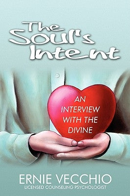The Soul's Intent: An Interview with the Divine by Vecchio, Ernie