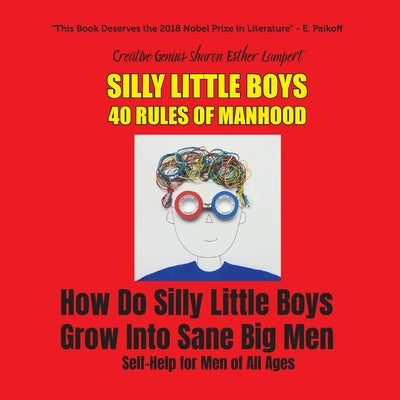 Silly Little Boys: For Men of All Ages, 5 Star Reviews! by Lampert, Sharon Esther