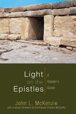 Light on the Epistles by McKenzie, John L.