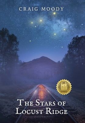 The Stars of Locust Ridge by Moody, Craig