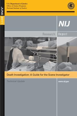 Death Investigation: A Guide for the Scene Investigator by U. S. Department of Justice