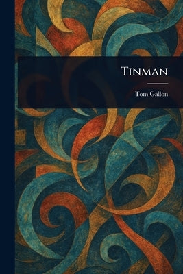Tinman by Gallon, Tom