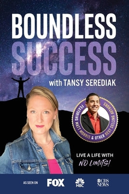 Boundless Success with Tansy Serediak by Serediak, Tansy