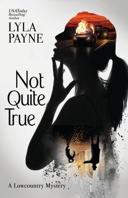 Not Quite True (A Lowcountry Mystery) by Payne, Lyla