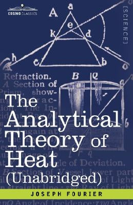 The Analytical Theory of Heat by Fourier, Joseph