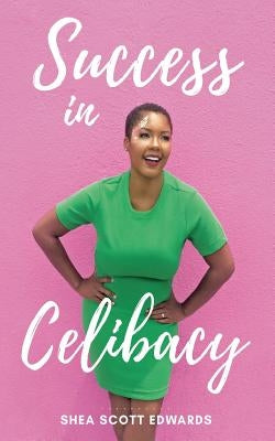Success in Celibacy by Scott Edwards, Shea