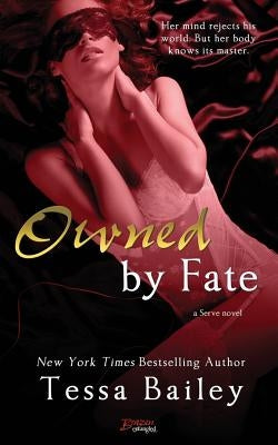 Owned by Fate by Bailey, Tessa