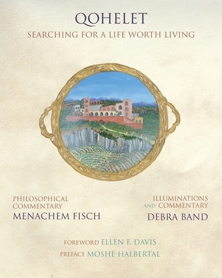 Qohelet: Searching for a Life Worth Living by Band, Debra