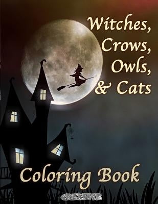 Witches, Crows, Owls, & Cats: Coloring Book Halloween Edition by Playbooks, Creative