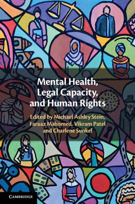 Mental Health, Legal Capacity, and Human Rights by Stein, Michael Ashley