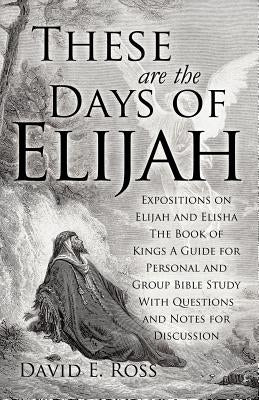 These Are the Days of Elijah by Ross, David E.