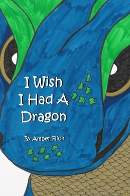 I Wish I Had A Dragon by Flick, Amber