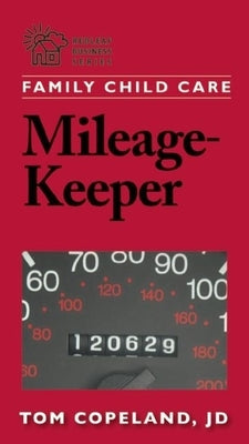 Family Child Care Mileage-Keeper by Copeland, Tom