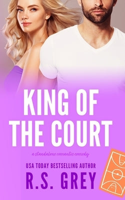 King of the Court by Grey, R. S.