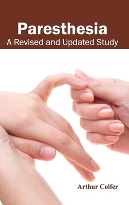 Paresthesia: A Revised and Updated Study by Colfer, Arthur