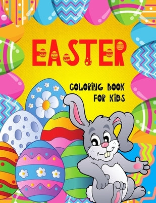 Easter Coloring Book for Kids: : Cute Activity Book For Children Toddlers and Ages 4-8 BIG Pages 50 Cute and Fun Images Single Sided Large Easy to Pa by Orex Publishing Group, Cute Children