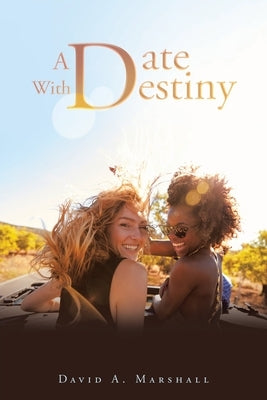 A Date with Destiny by Marshall, David A.