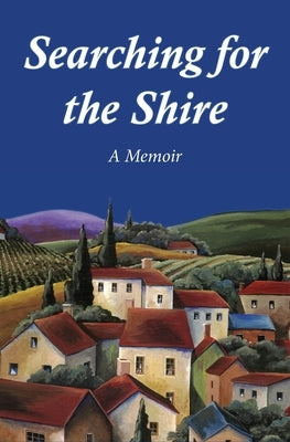 Searching for the Shire: A Memoir by Dickens, Janet
