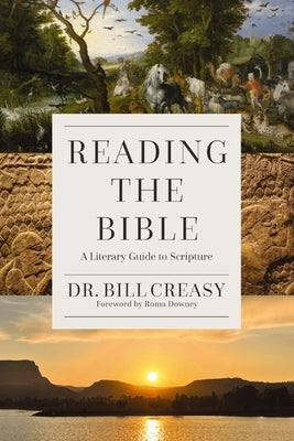 Reading the Bible: A Literary Guide to Scripture by Creasy, William C.