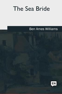 The Sea Bride by Williams, Ben Ames