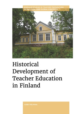 Historical Development of Teacher Education in Finland by V?limaa, Jussi