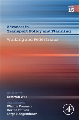 Walking and Pedestrians: Volume 15 by Van Wee, Bert