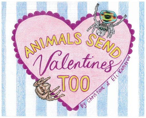 Animals Send Valentines Too by Kamerow, Christina