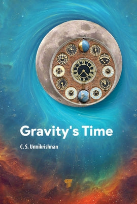 Gravity's Time by Unnikrishnan, C. S.