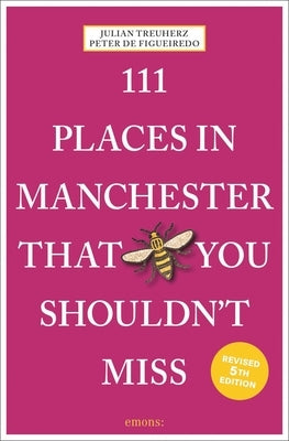 111 Places in Manchester That You Shouldn't Miss by Treuherz, Julian