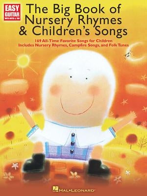 The Big Book of Nursery Rhymes & Children's Songs: Easy Guitar with Notes and Tab by Hal Leonard Corp