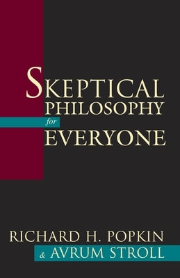 Skeptical Philosophy for Everyone by Stroll