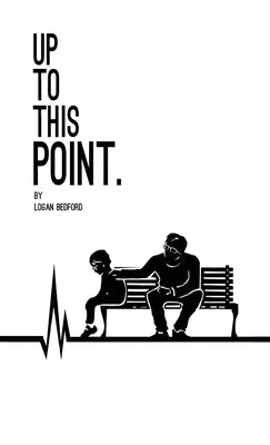 Up to This Point. by Bedford, Logan