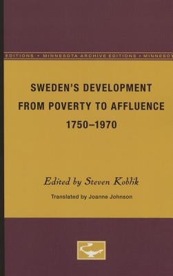 Sweden's Development From Poverty to Affluence, 1750-1970 by Koblik, Steven