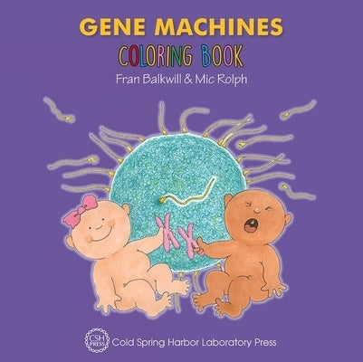 Gene Machines Coloring Book (Enjoy Your Cells Color and Learn Series Book 4) by Balkwill, Fran
