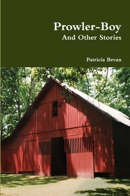 Prowler-Boy And Other Stories by Bevan, Patricia