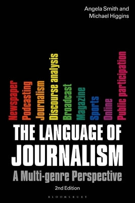 The Language of Journalism: A Multi-Genre Perspective by Smith, Angela