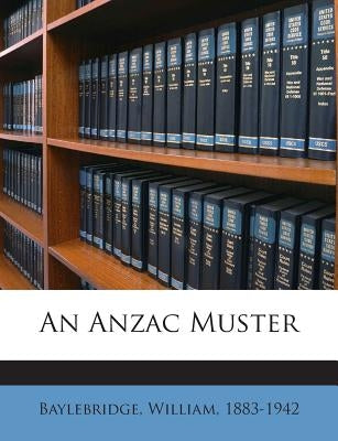 An Anzac Muster by 1883-1942, Baylebridge William