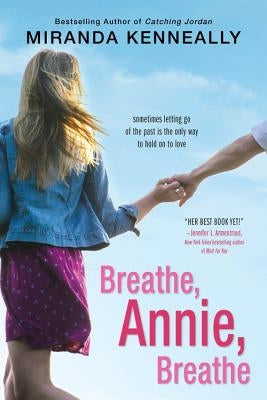 Breathe, Annie, Breathe by Kenneally, Miranda