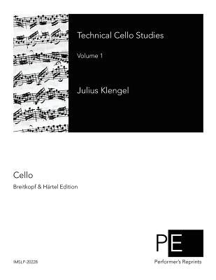 Technical Cello Studies: Volume 1 by Klengel, Julius