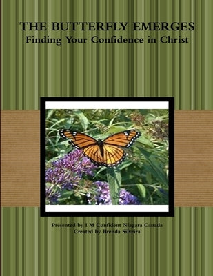 The Butterfly Emerges by Silveira, Brenda