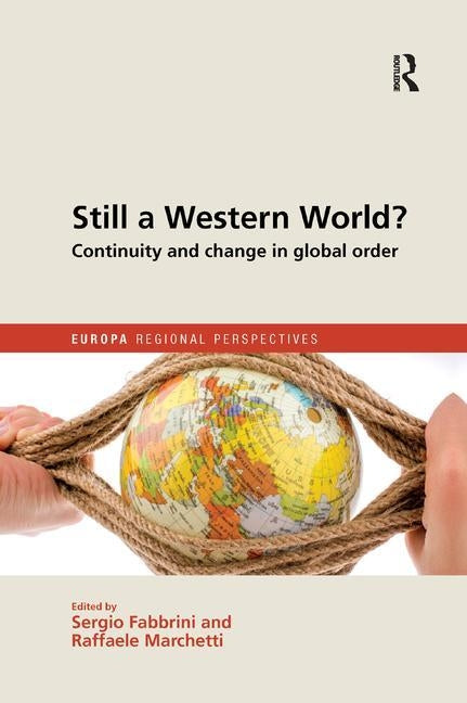 Still a Western World? Continuity and Change in Global Order by Fabbrini, Sergio