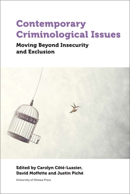 Contemporary Criminological Issues: Moving Beyond Insecurity and Exclusion by Côté-Lussier, Carolyn