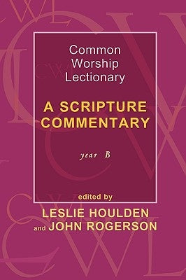 Common Worship Lectionary - A Scripture Commentary Year B by Rogerson, John