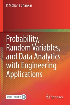 Probability, Random Variables, and Data Analytics with Engineering Applications by Shankar, P. Mohana