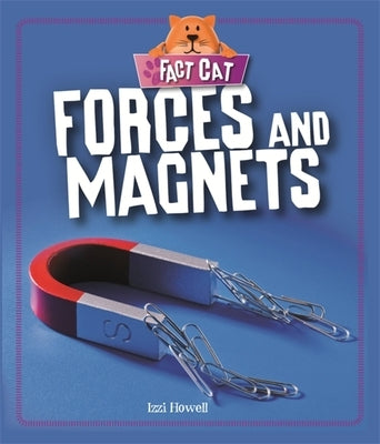 Fact Cat: Science: Forces and Magnets by Howell, Izzi