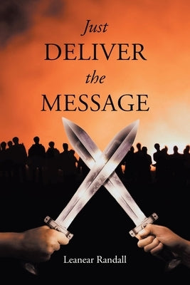 Just Deliver the Message by Randall, Leanear