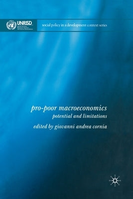 Pro-Poor Macroeconomics: Potential and Limitations by Cornia, G.