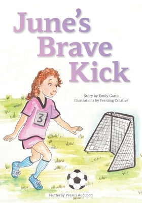June's Brave Kick by Gatto, Emily